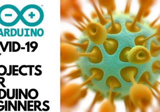 COVID-19 – DIY Projects for Arduino beginners COVID-19 - DIY Projects for Arduino beginners